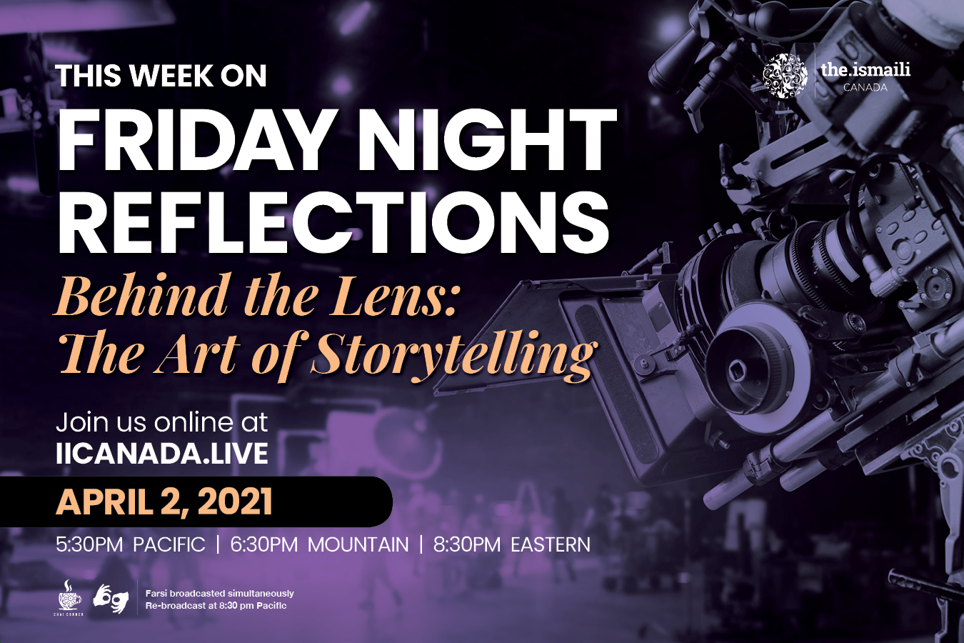 Friday Night Reflections Behind The Lens The Art Of Storytelling The Ismaili Canada